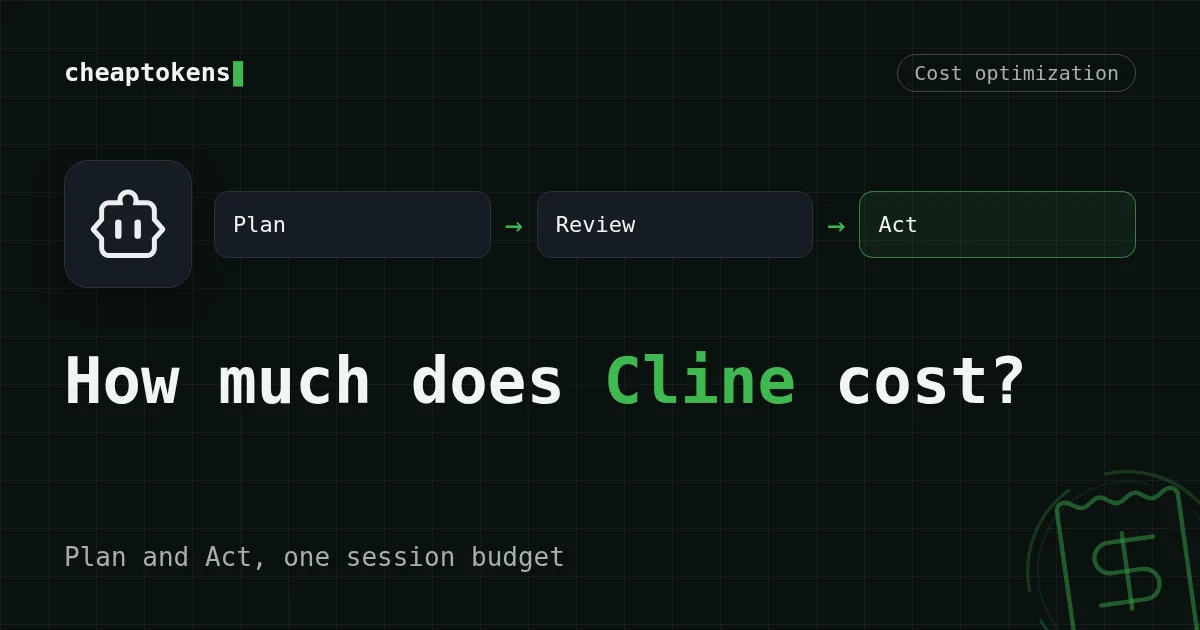 Cover: Cline session cost, Plan and Act models
