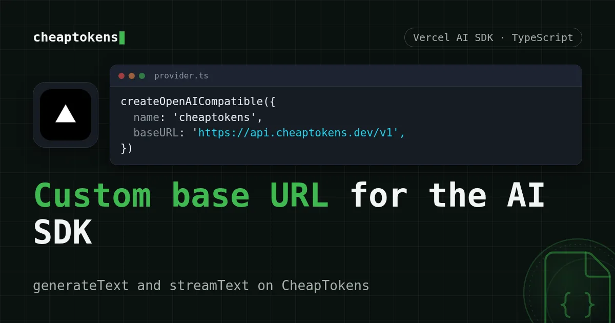 Vercel AI SDK code with createOpenAICompatible and the CheapTokens base URL